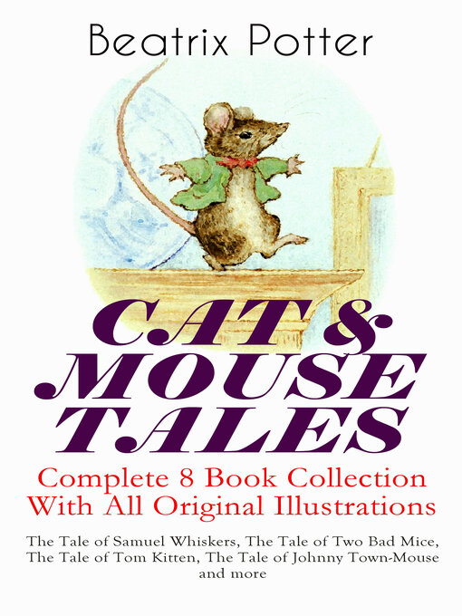 Title details for Cat & Mouse Tales – Complete 8 Book Collection With All Original Illustrations by Beatrix Potter - Wait list
